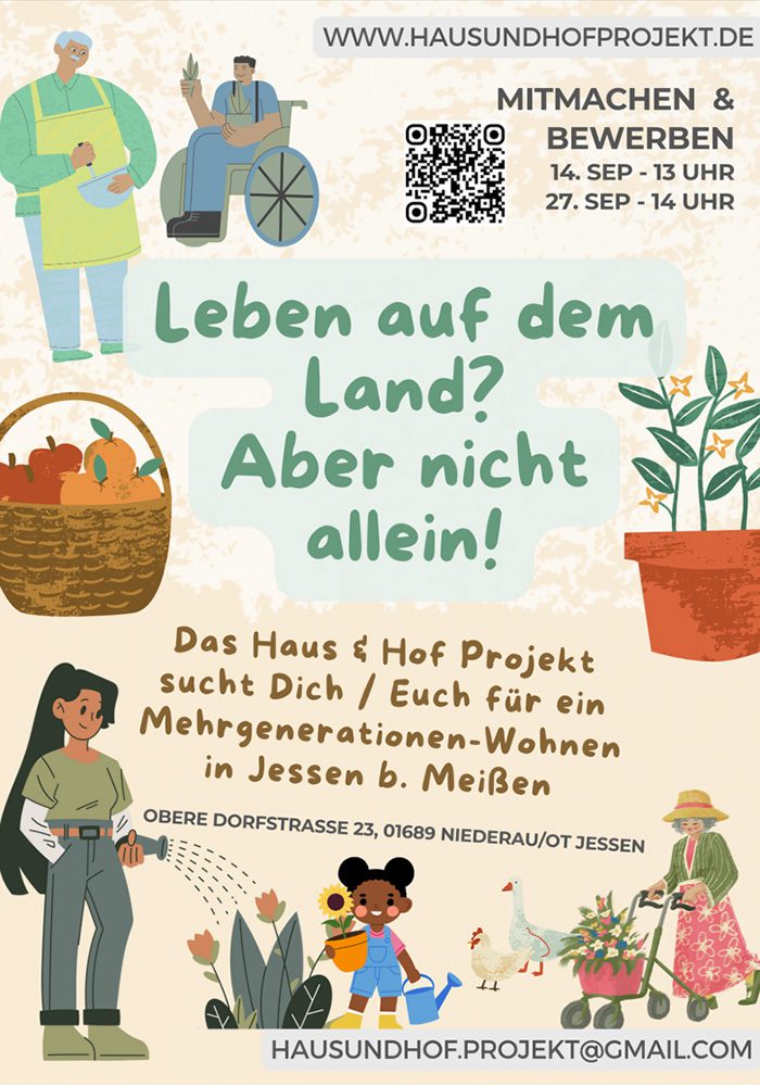 Flyer zur Ankündigung einer Veranstaltung vom „Haus & Hof Projekt“: Einladung zum Mehrgenerationen-Wohnen in Jessen bei Meißen. Kennenlerntage am 14.09. um 13 Uhr und 27.09. um 14 Uhr. Adresse: Obere Dorfstraße 23, 01689 Niederau/OT Jessen. Infos: www.hausundhofprojekt.de oder hausundhof.projekt@gmail.com. Die Informationen sind mit Illustrationen von Menschen, Pflanzen, Obst und Tieren ergänzt.